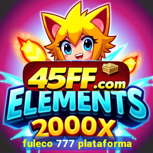 fuleco 777 plataforma